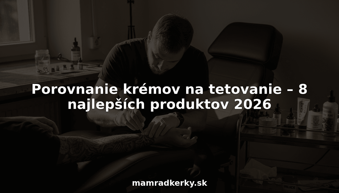Porovnanie krémov na tetovanie – 8 najlepších produktov 2026