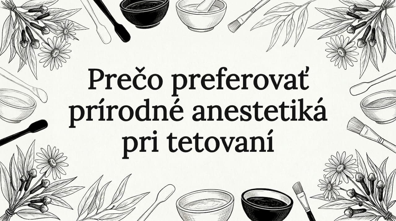 Prečo preferovať prírodné anestetiká pri tetovaní
