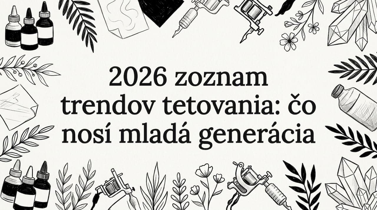 2026 zoznam trendov tetovania: čo nosí mladá generácia