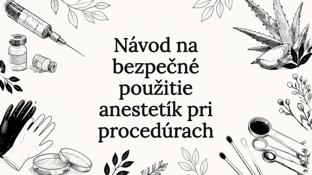 Návod na bezpečné použitie anestetík pri procedúrach