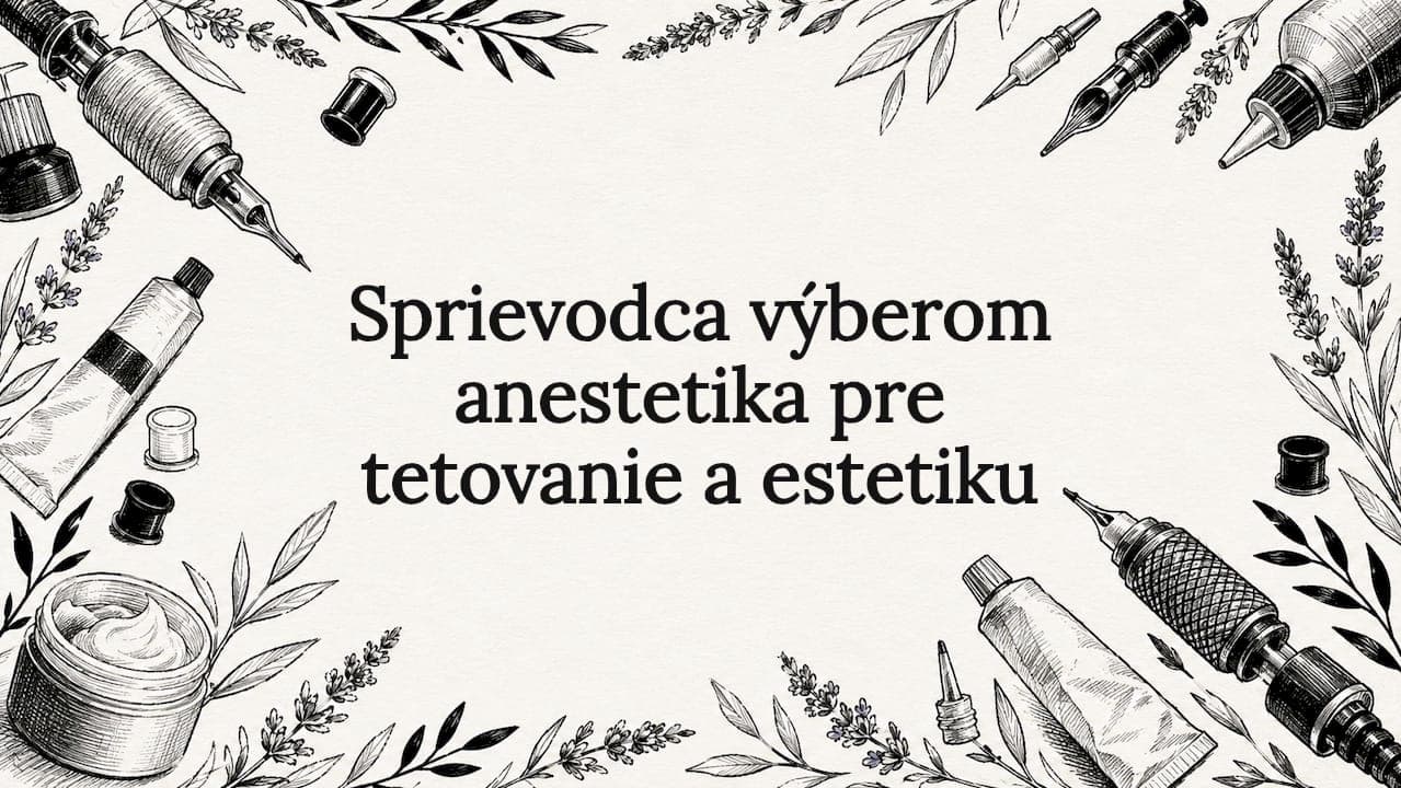 Sprievodca výberom anestetika pre tetovanie a estetiku