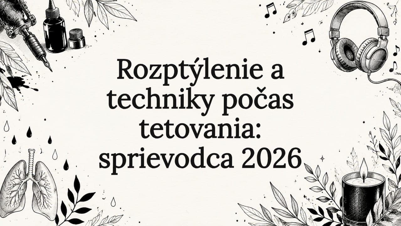 Rozptýlenie a techniky počas tetovania: sprievodca 2026