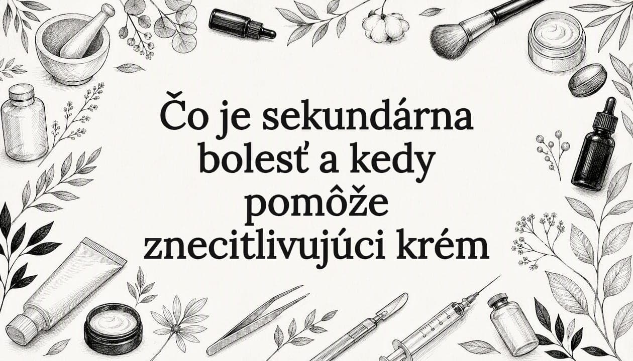Čo je sekundárna bolesť a kedy pomôže znecitlivujúci krém