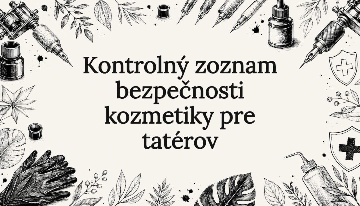 Kontrolný zoznam bezpečnosti kozmetiky pre tatérov